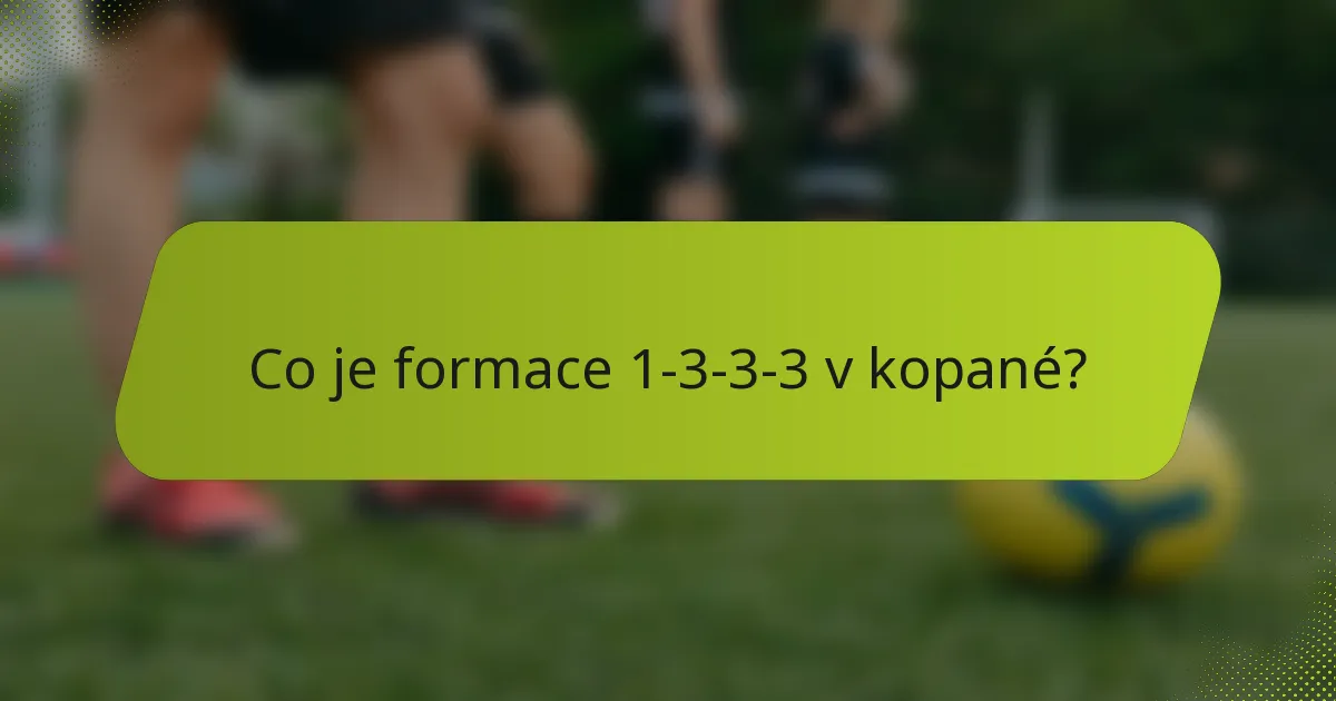 Co je formace 1-3-3-3 v kopané?