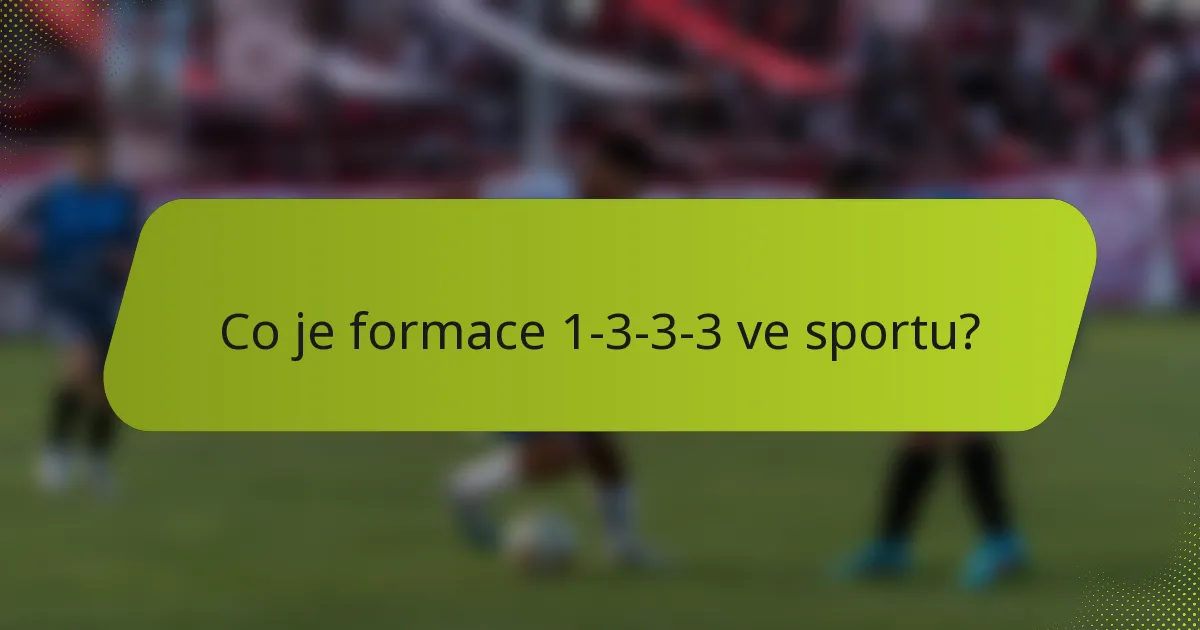 Co je formace 1-3-3-3 ve sportu?