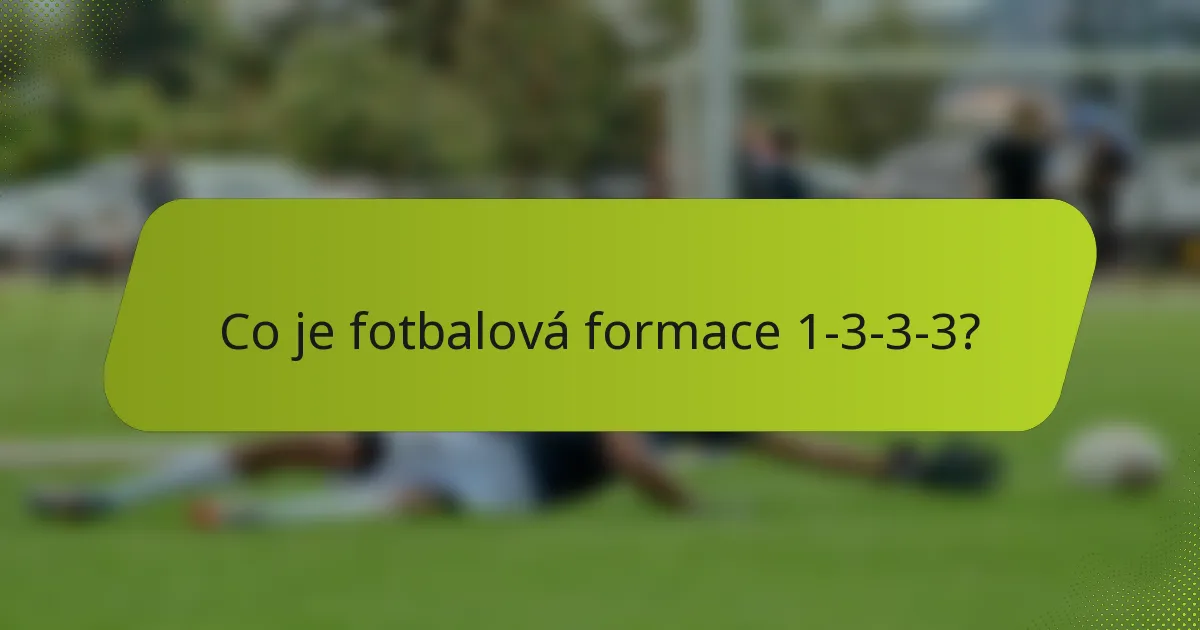Co je fotbalová formace 1-3-3-3?