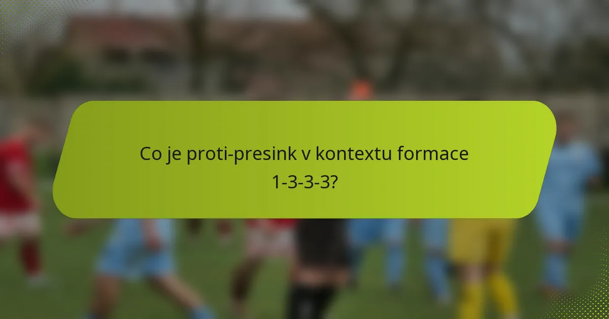 Co je proti-presink v kontextu formace 1-3-3-3?