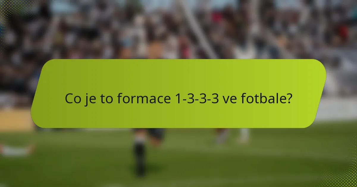 Co je to formace 1-3-3-3 ve fotbale?