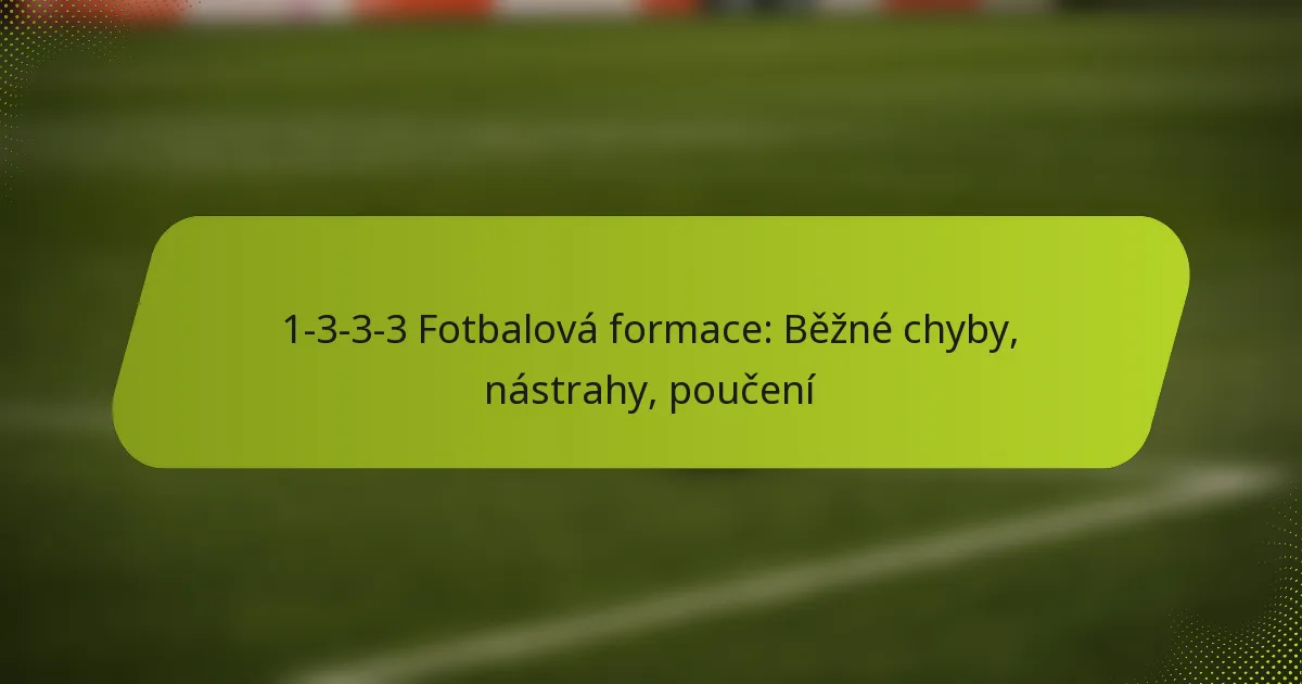 featured-image-1-3-3-3-fotbalova-formace-bezne-chyby-nastrahy-pouceni