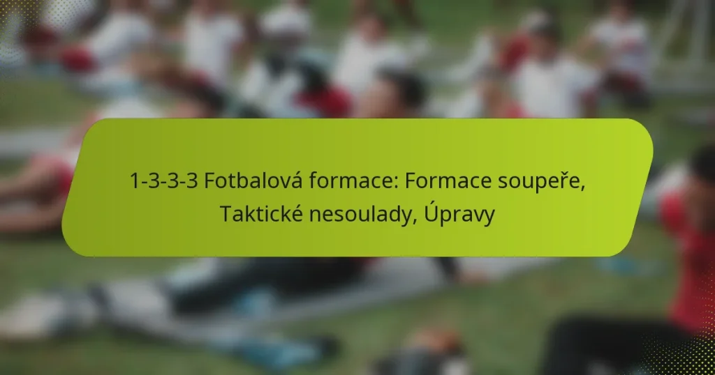 1-3-3-3 Fotbalová formace: Formace soupeře, Taktické nesoulady, Úpravy