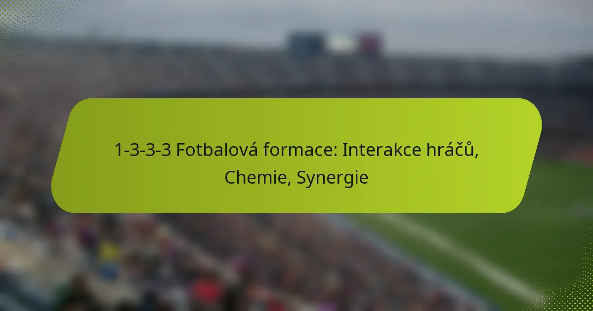 featured-image-1-3-3-3-fotbalova-formace-interakce-hracu-chemie-synergie
