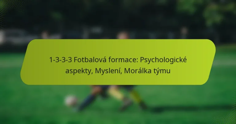 featured-image-1-3-3-3-fotbalova-formace-psychologicke-aspekty-mysleni-moralka-tymu