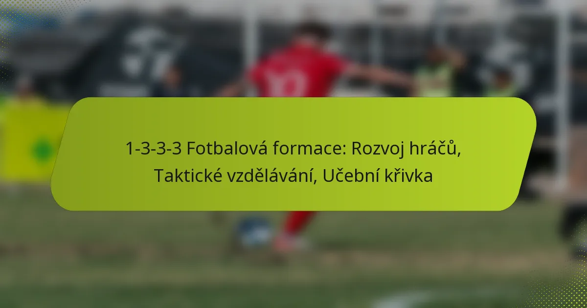 featured-image-1-3-3-3-fotbalova-formace-rozvoj-hracu-takticke-vzdelavani-ucebni-krivka