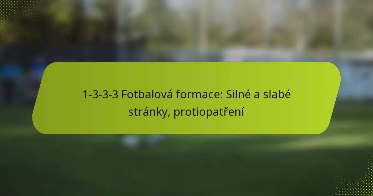 featured-image-1-3-3-3-fotbalova-formace-silne-a-slabe-stranky-protiopatreni