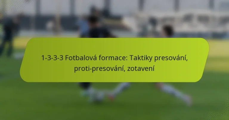 featured-image-1-3-3-3-fotbalova-formace-taktiky-presovani-proti-presovani-zotaveni