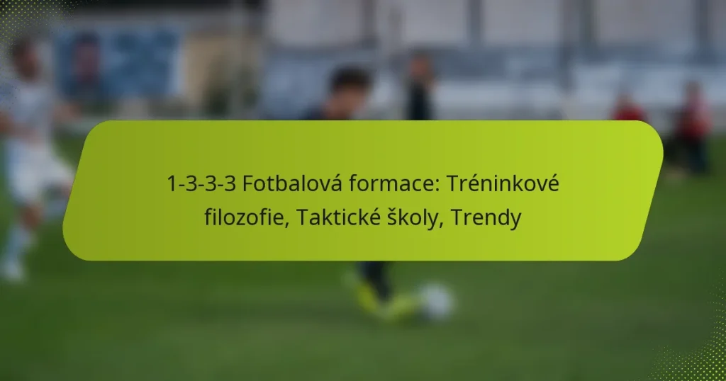 featured-image-1-3-3-3-fotbalova-formace-treninkove-filozofie-takticke-skoly-trendy