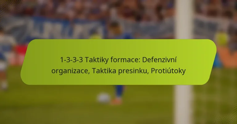 featured-image-1-3-3-3-taktiky-formace-defenzivni-organizace-taktika-presinku-protiutoky