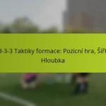 featured-image-1-3-3-3-taktiky-formace-pozicni-hra-sirka-hloubka