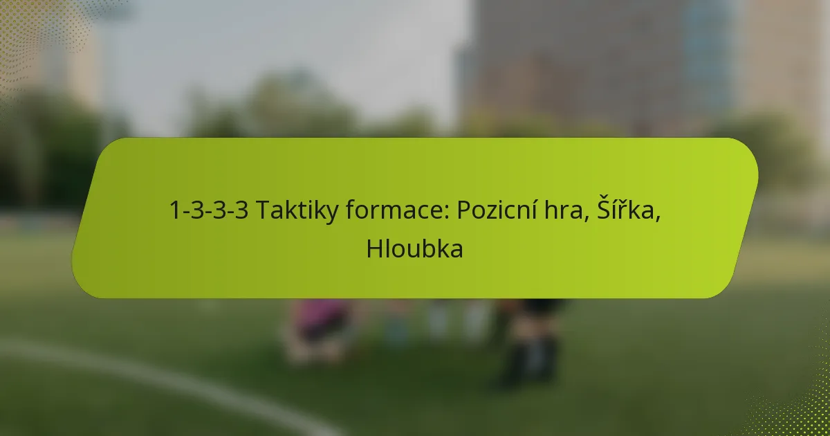 featured-image-1-3-3-3-taktiky-formace-pozicni-hra-sirka-hloubka