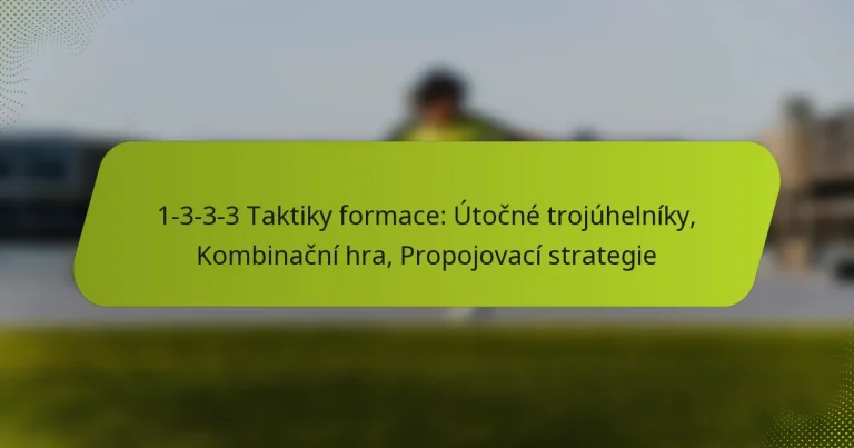 featured-image-1-3-3-3-taktiky-formace-utocne-trojuhelniky-kombinacni-hra-propojovaci-strategie