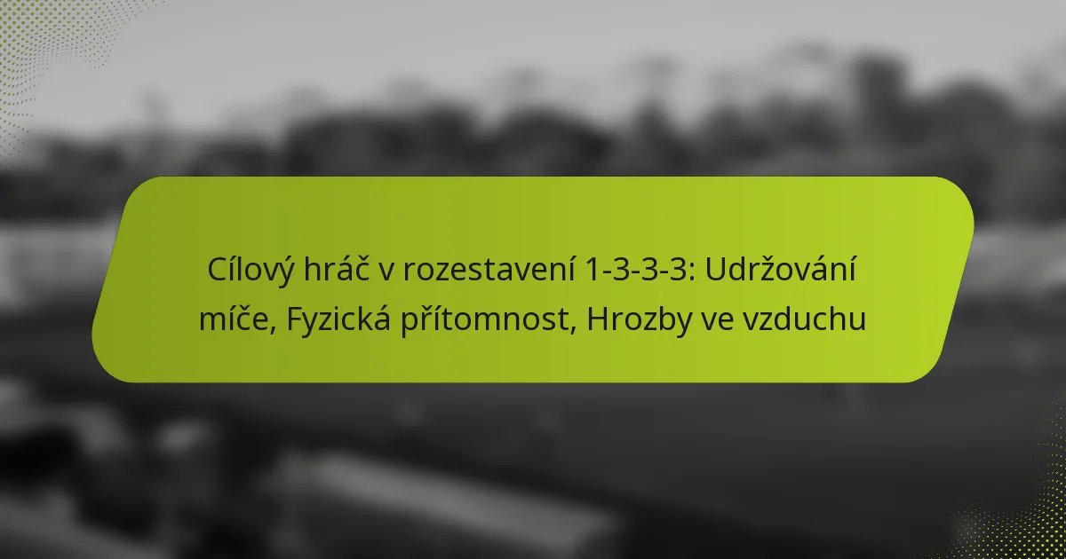 featured-image-cilovy-hrac-v-rozestaveni-1-3-3-3-udrzovani-mice-fyzicka-pritomnost-hrozby-ve-vzduchu