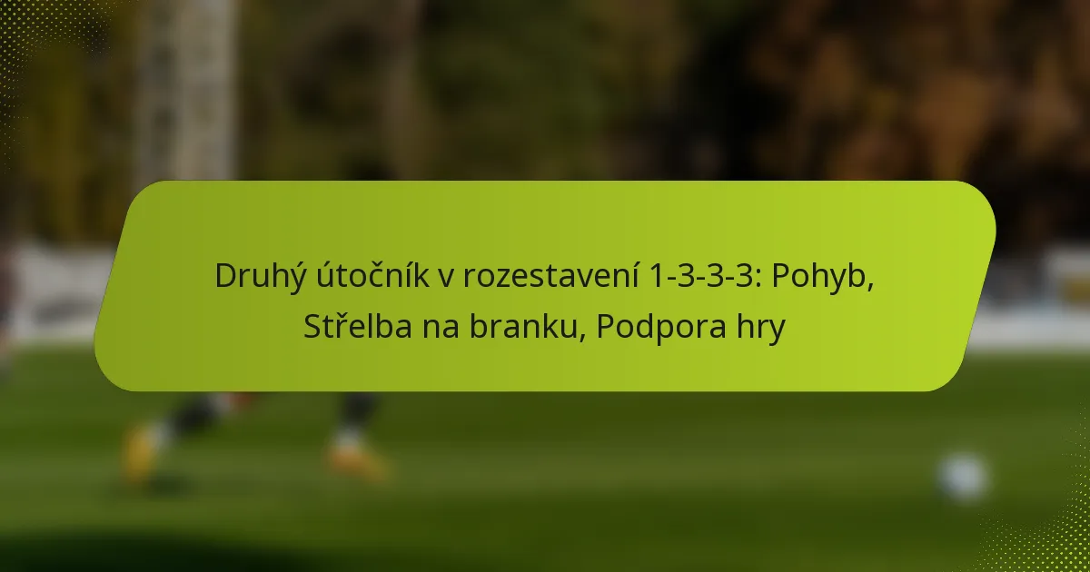 featured-image-druhy-utocnik-v-rozestaveni-1-3-3-3-pohyb-strelba-na-branku-podpora-hry