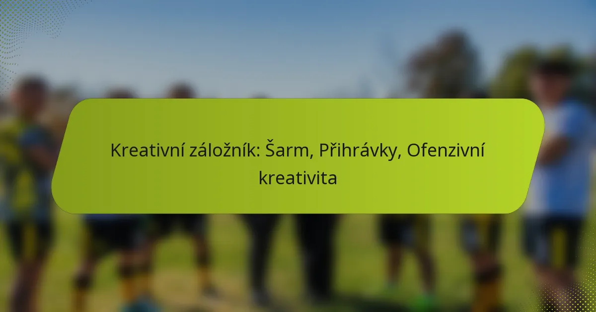 featured-image-kreativni-zaloznik-sarm-prihravky-ofenzivni-kreativita