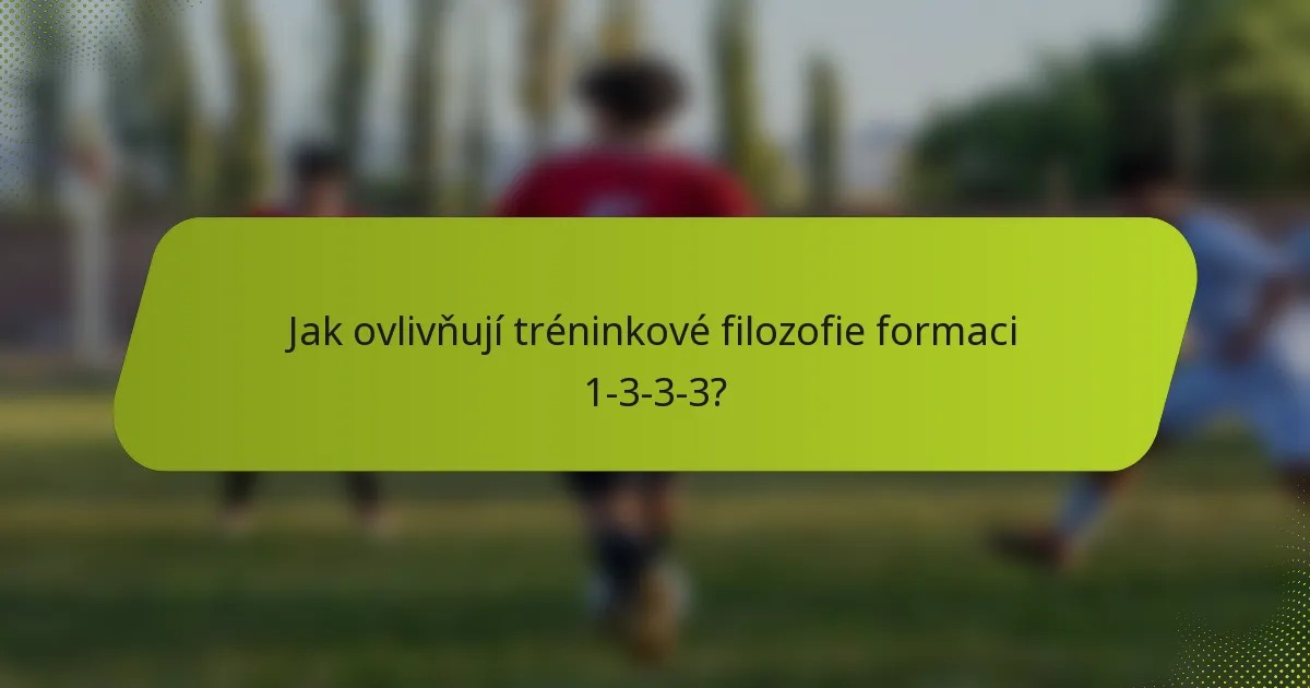 Jak ovlivňují tréninkové filozofie formaci 1-3-3-3?