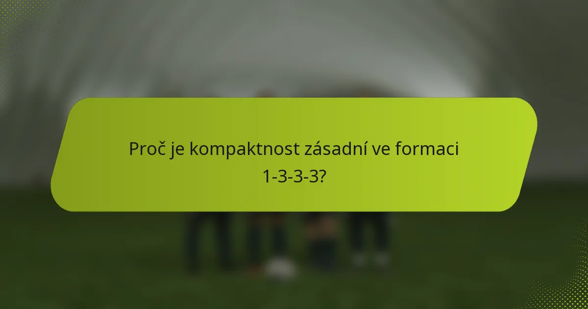 Proč je kompaktnost zásadní ve formaci 1-3-3-3?